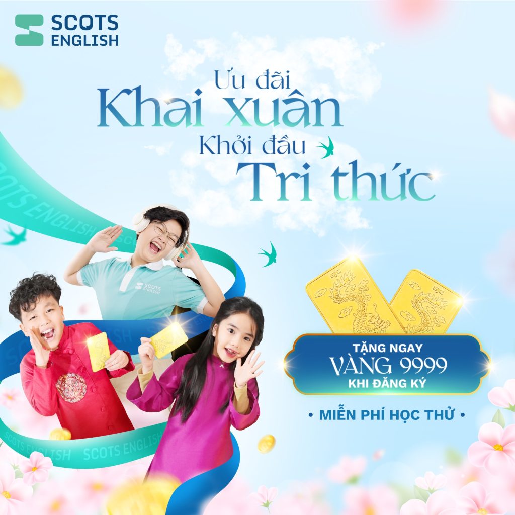 Scots English tưng bừng khai xuân – Săn học bổng, nhận vàng 999!